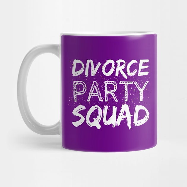 Divorce Party Squad – Celebratory White Text with Sparkling Party Theme by Tecnofa